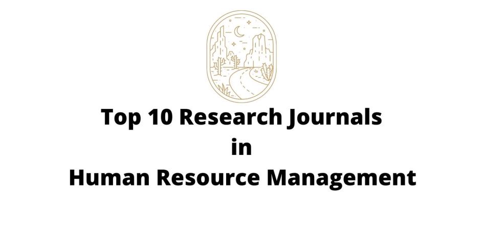 Top 10 Journals In Human Resource Management - PhDTalks