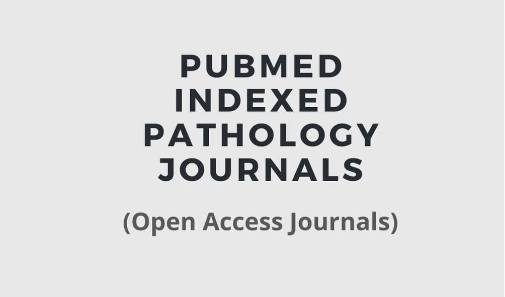 Paid Pubmed Indexed Medical Journals List of PubMed indexed pathology journals - PhDTalks